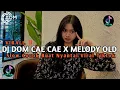 Download Lagu DJ DOM CAE CAE X MELODY OLD YANG KALIAN CARI SLOW COCOK BUAT NYANTAI VIRALL TIKTOK ‼️