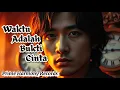 Waktu Adalah Bukti Cinta – Lagu Nasihat Cinta Menyentuh Hati Tentang Arti Sebuah Perhatian