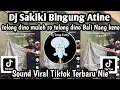 Download Lagu DJ SAKIKI BINGUNG ATINE DJ BOJO LORO SOUND VIRAL TIKTOK YANG KALIAN CARI NIE JEDAG JEDUG PLAT KT