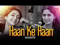 Download Lagu Haan Ke Haan x Sawaar Loon Mashup | SparkZ Brothers | Sharvari Wagh | Monali Thakur | Trending Song