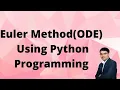 Euler Method to solve First Order Ordinary Differential Equation Using Python Programming