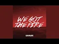 Download Lagu We Got the Fire