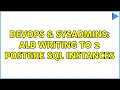 DevOps SysAdmins ALB writing to 2 postgre sql instances