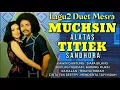 Lagu2 Duet Mesra MUCHSIN ALATAS \u0026 TITIEK SANDHORA