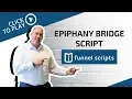 Review of Epiphany Bridge Script