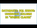 Databases SQL error Unknown column in where clause