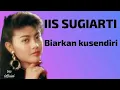 Download Lagu IIS SUGIARTI  YANG KAU SAYANG 1987