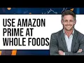 How to Use Amazon Prime at Whole Foods 2025 - Full Guide