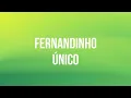 Único | Fernandinho Letra