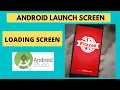 How to create Launch Screen in android studio Splash screen tutorial loading screen tutorial