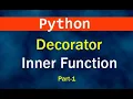 Python Decorator Part 1 Inner Function Why use Inner Function