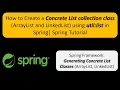 How to create a concrete List collection class ArrayList and LinkedList using util list in Spring