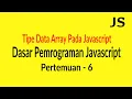 Tipe Data Array Pada Javascript - Pertemuan 6