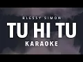 Download Lagu TU HI TU | Blessy Simon ft. Merlyn Salvadi, Noble Emmanuel | Karaoke