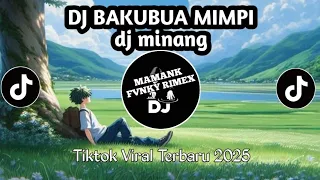 dj bakubua mimpi minang lah jaleh indak sajalan viral terbaru 2025