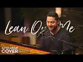 Download Lagu Lean On Me - Bill Withers (Boyce Avenue piano acoustic cover) on Spotify \u0026 Apple