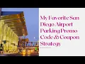 My Favorite San Diego Airport Parking Promo Code Coupon Strategy