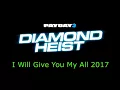 PAYDAY 2 - I Will Give You My All 2017 (Assault Only)