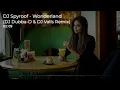 Lagu DJ Spyroof - Wonderland (DJ Dubba-D \u0026 DJ Valls Remix)