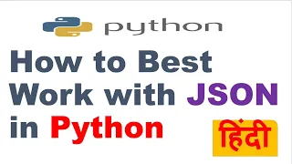 How to Best Work with JSON in Python Python JSON Hindi