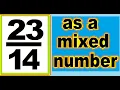 as mixed number An improper fraction to mixed number an example