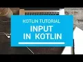 Kotlin Tutorial - Chapter 21 Kotlin Input