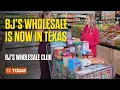 BJ s Wholesale Club Is Now Open in North Texas
