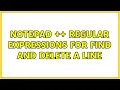 Notepad Regular Expressions for Find and delete a line