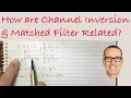 How are Channel Inversion and the Matched Filter MF Related