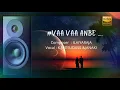 Download Lagu VAA VAA ANBE ANBE ( AGNI NATCHATHIRAM ) ILLAYARAJA / BASS BOOSTED SONGS