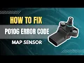 P0106 Error Code Step-by-Step Guide to Fixing Your MAP Sensor Issue