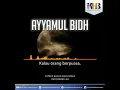 Ayyamul Bidh 'Ustadz Khalid Basalamah'