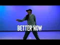 Post Malone - Better Now choreography