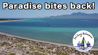 Sailing Mexico: Paradise bites back! Ep.18