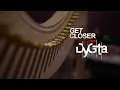 Download Lagu GET CLOSER with DYGTA