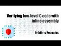 Verifying low-level C code with inline assembly F Recoules