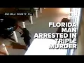 Florida man arrested for cold-blooded triple murder of tourists in random shooting