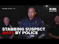 FULL PRESS CONFERENCE Suspect fatally shot by Round Rock police after stabbing critically injured 2