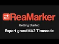 ReaMarker - Export timecode from grandMA2
