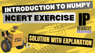 Introduction to NumPy Complete NCERT Exercise Solution Informatics Practices IP