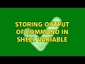 Unix Linux Storing output of command in shell variable 4 Solutions