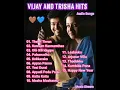 Lagu Vijay And Trisha Hits - Audio Tamil Songs Jukebox - Music Stream