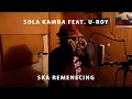 Download Lagu Sola Kamba feat. U Roy - Ska Remenecing [ Official Video ]