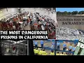 The Most Dangerous Prisons in California
