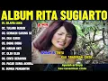 SEJUTA LUKA - RITA SUGIARTO FULL ALBUM TERBAIK (LIRIK VIDEO) TULANG RUSUK - DANGDUT LAWAS 2025