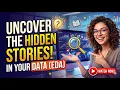 Exploratory Data Analysis EDA Uncovering Stories in Your Data