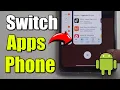 How to Switch Between Apps on Android Phone Best Method