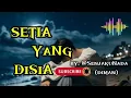 Download Lagu SETIA YANG DISIA - Lagu Menyayat Hati Terdalam Terbaru 2025 (@SenjakuNadaMusikOfficial #lagusedih ) 