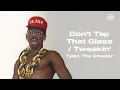 Download Lagu Tyler The Creator - Don't Tap That Glass / Tweakin (Letra/Tradução/Lyric)