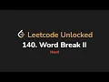 140 Word Break II Leetcode Unlocked - Python